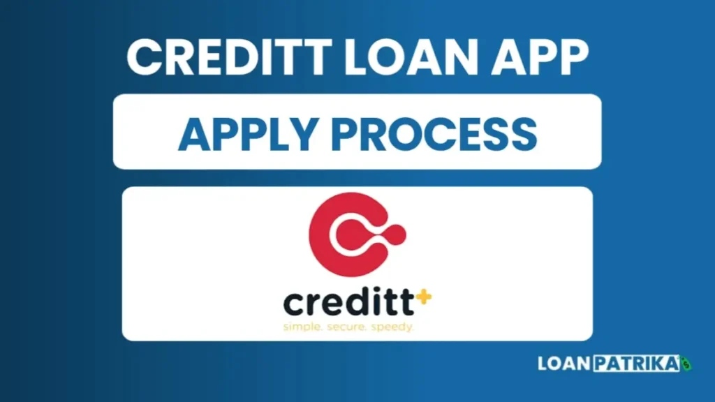 Creditt App Se Loan Kaise Le| आवेदन कैसे करें?