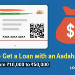 How to Get a Loan with an Aadhaar Card: Loans from ₹10,000 to ₹50,000