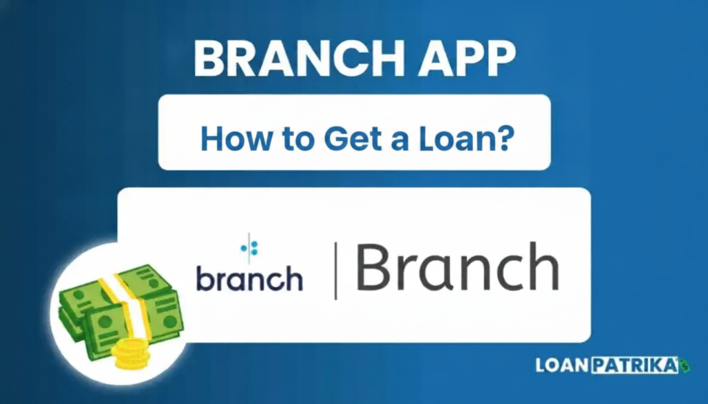 How to Get a Loan from the Branch App: Up to ₹50,000