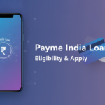 How to Get a Payme India Loan: Eligibility, Documents, Interest and Application